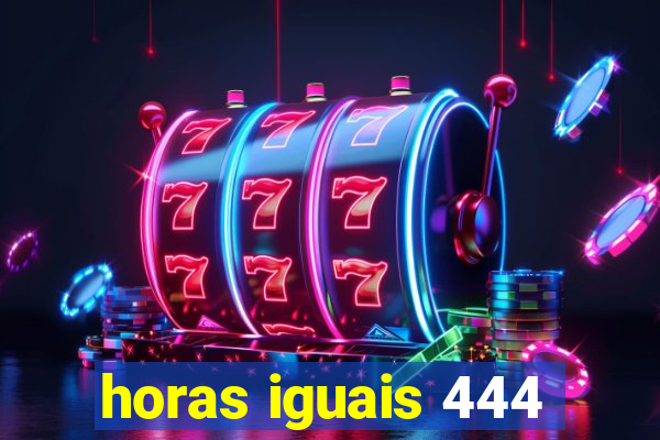 horas iguais 444